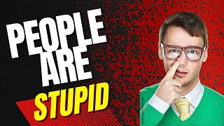 An Epidemic of Stupid People