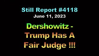 Dershowitz - Trump Has A Fair Judge !!!, 4118