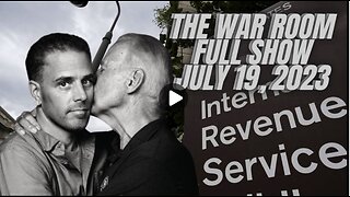 Owen Shroyer Hosts War Room 7 19 23 IRS Whistleblowers Testify Against Biden Crime Family