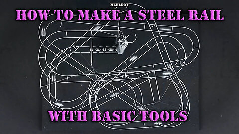 How to make a steel rail with basic tools! Step by step guide.