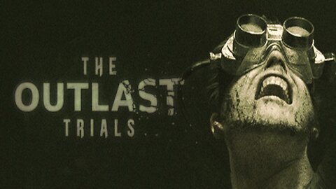 The Outlast Trials Trailer