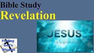 Bible Study: Revelation - Jesus Is Coming