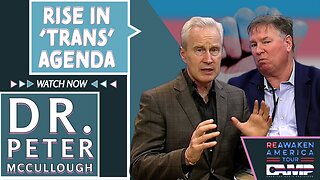 Dr. Peter McCullough: Rise in ‘Trans’ Agenda | Reawaken America Interviews – Miami, Fl.