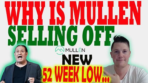NEW 52 Week LOW for Mullen - Why the SELLOFF ?! │ Mullen Shorts Increasing 100K ⚠️ Must Watch Video