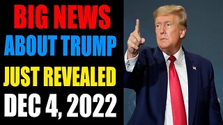 BIG NEWS ABOUT TRUMP JUST REVEALED TODAY DEC 4, 2022 - TRUMP NEWS