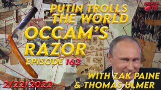 Occam’s Razor Ep. 162 with Zak Paine & Thomas Ulmer - Putin Trolls The World
