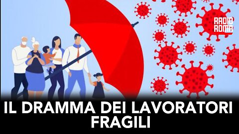 IL DRAMMA DEI LAVORATORI FRAGILI