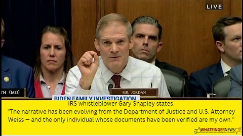 IRS whistleblower Gary Shapley states: "The narrative has been evolving from the Department