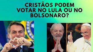 Cristãos podem votar no Lula ou no Bolsonaro sem problemas?