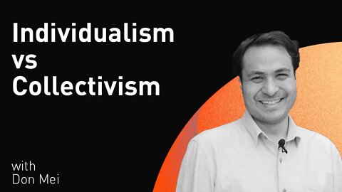 Individualism vs Collectivism with Don Mei (WiM183)