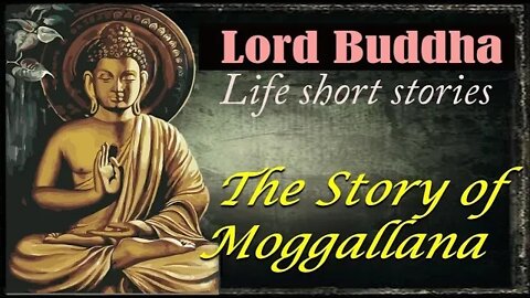 The Story of Moggallana | Gautam Buddha Short Story in English #ZenStory @ZenStory