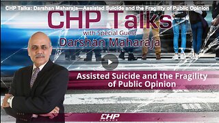 CHP Talks: Darshan Maharaja—Assisted Suicide and the Fragility of Public Opinion