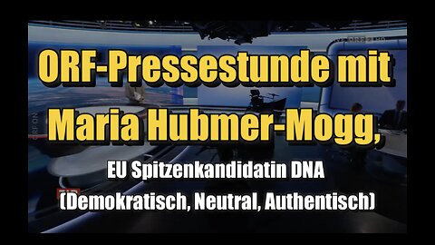 🟥 Pressestunde mit Maria Hubmer-Mogg, EU Spitzenkandidatin DNA (19.5.2024 ⎪ ORF)