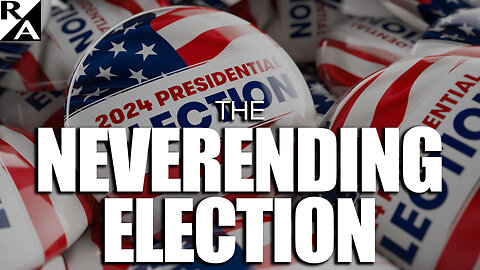 The Neverending Election