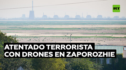 Reportan atentado terrorista de Kiev con drones cerca de la planta nuclear de Zaporozhie