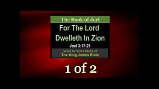 027 The Lord Dwelleth In Zion (Joel 3:17-21) 1 of 2