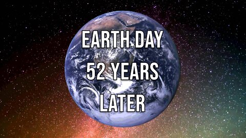 Hysterical Quotes & Histrionics — Earth Day at 52 Years
