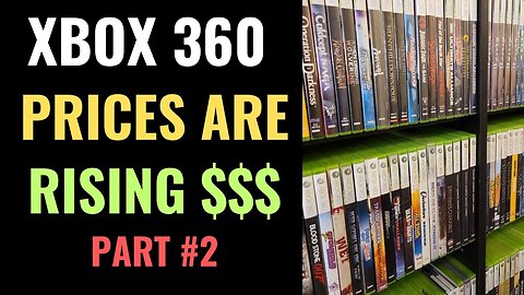 Xbox 360 Game Prices are EXPLODING Part 2 $$$