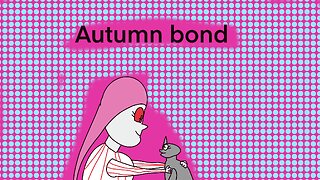 Autumn bond