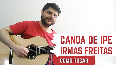 COMO TOCAR Canoa De Ipê - Irmãs Freitas no Violão