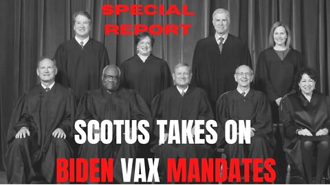 SPECIAL REPORT: Supreme Court Takes on Biden's Vax Mandates