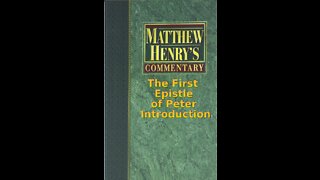 Matthew Henry's Commentary on the Whole Bible. Audio by Irv Risch. 1 Peter Introduction