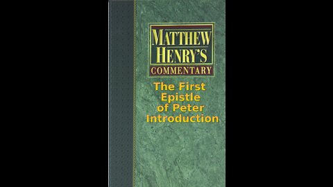 Matthew Henry's Commentary on the Whole Bible. Audio by Irv Risch. 1 Peter Introduction