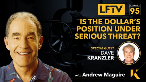 Is the dollar’s position under serious threat? Feat Dave Kranzler