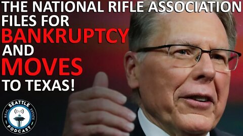 National Rifle Association Files for Bankruptcy I Seattle Real Estate Podcast