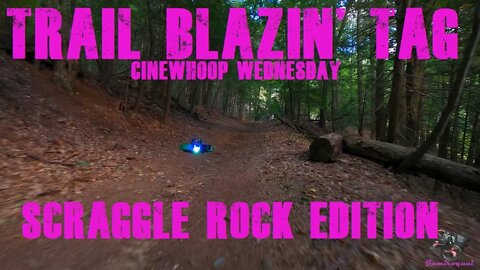 Trail Blazin' Cinewhoopin' Tag