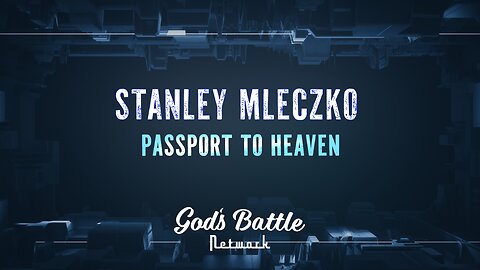 Stanley Mleczko - Passport to Heaven