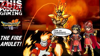 CTP Gaming - Dragon Quest VII: Fragments of the Forgotten Past - The Fire Amulet!