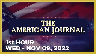 THE AMERICAN JOURNAL [1 of 3] Wednesday 11/9/22 • Election Results, News, Reports & Analysis