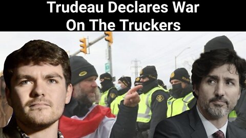 Nick Fuentes || Trudeau Declares War On The Truckers