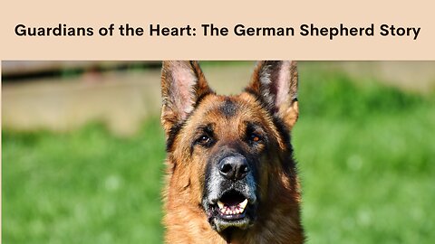 Guardians of the Heart: The German Shepherd Story