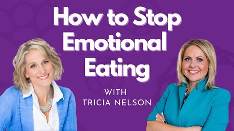 How to Stop Emotional Eating with Tricia Nelson