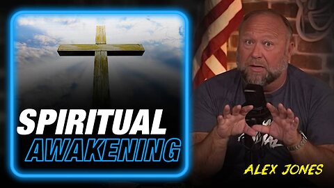 Alex Jones Reveals Spiritual Awakening Of Major Players Against The NWO