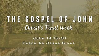 John 14:15-31 Peace as Jesus Gives