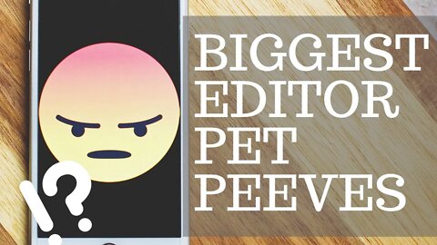 Worst Editor Pet Peeves: What Writers Do That Costs Them Extra Money Or Gets Them Fired as a Client