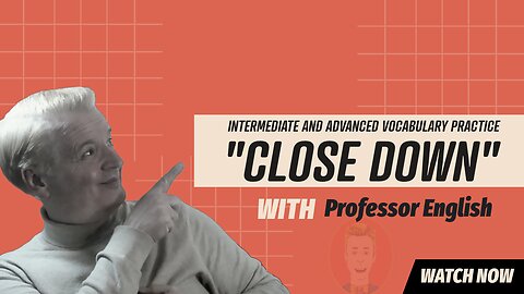 Phrasal Verb "CLOSE DOWN" Practice Listening speaking Fluency Exercise.