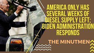 America Only Has Several Weeks Of Diesel Supply Left; Biden Administration Responds