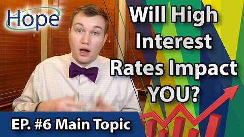 Does Your Bank Know How Rising Rates are Impacting You? - Main Topic #6