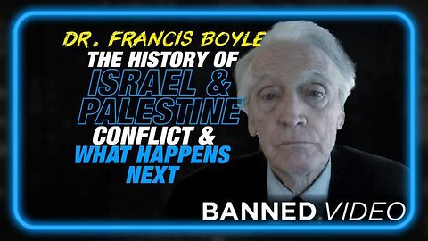 DR. FRANCIS BOYLE EXPLAINS THE HISTORY OF ISRAEL, PALESTINE CONFLICT AND WHAT HAPPENS NEXT