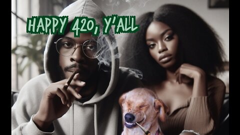 Smoke Show Saturday: Happy 420, Y'all
