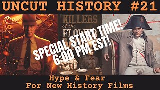 Hype & Fear For New History Films | Uncut History #21