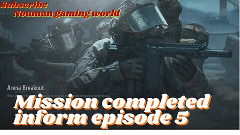 arena breakout mission completed in form episode 5