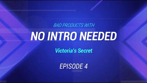 No Intro Needed Episode 4: Victoria's Secret