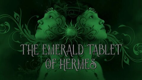 The Emerald Tablet Of Hermes - a brief history and 3 translations - alchemy, Hermeticism, Gnosticism