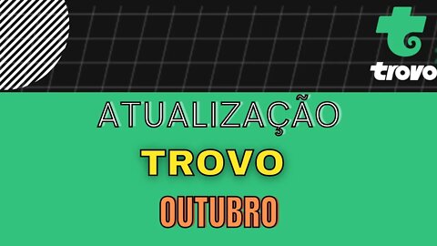 ATUALIZAÇÃO - OUTUBRO - TROVO