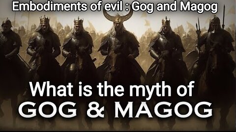 Gog and Magog in Indigenous Beliefs Mythology and Cosmic Cycles | Embodiments of evil Gog and Magog